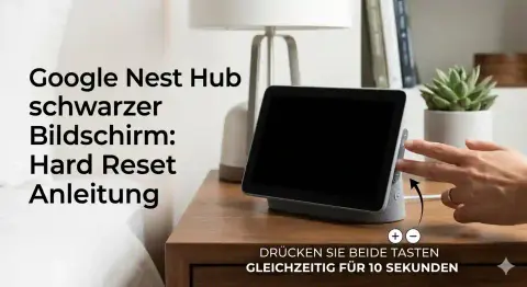 Google Nest Hub schwarzer Bildschirm: Hard Reset Anleitung