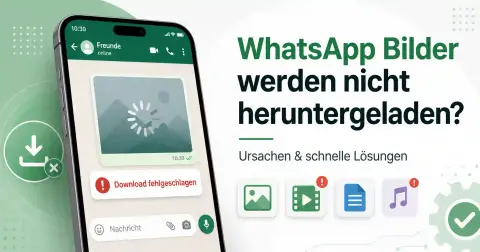 WhatsApp Bilder werden nicht heruntergeladen: Ursachen und schnelle Lösungen